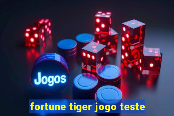 fortune tiger jogo teste